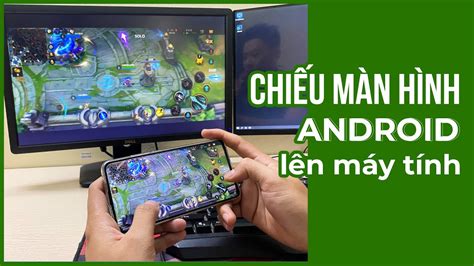 Chiếu Màn Hình điện Thoại Android Lên Pc Cực đơn Giản Youtube