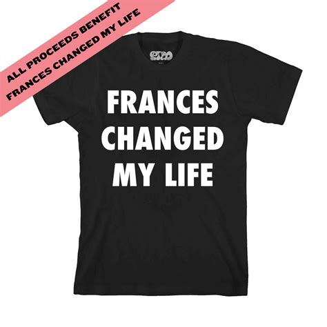 Frances Changed My Life Tee – PTM Mercado