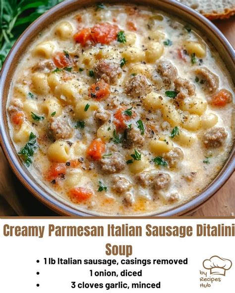 Creamy Parmesan Italian Sausage Ditalini Soup In 2024 Italian Sausage