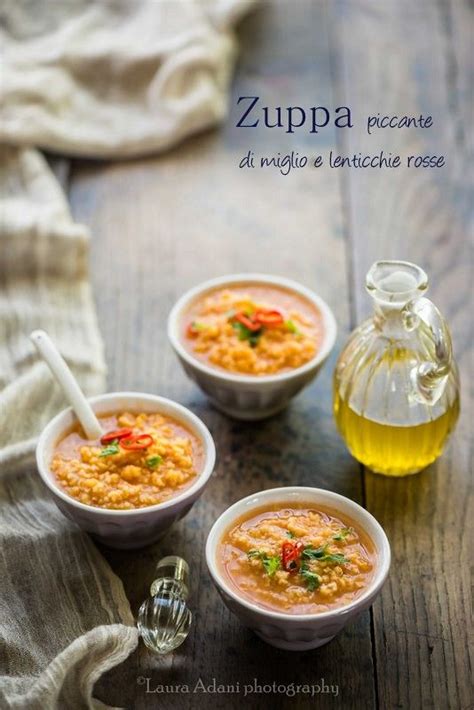 Zuppa Piccante Di Miglio E Lenticchie Rosse Io Cos Come Sono