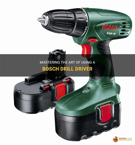 Mastering The Art Of Using A Bosch Drill Driver Shuntool