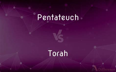 Pentateuch vs. Torah — What’s the Difference?