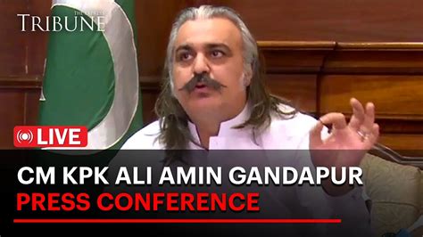 LIVE CM KPK Ali Amin Gandapur Press Conference The Express Tribune