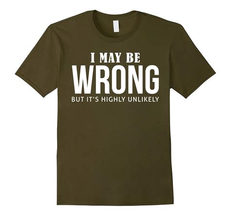 Mens Funny Sayings Slogans T Shirts-I May Be Wrong tshirt-BN – Banazatee