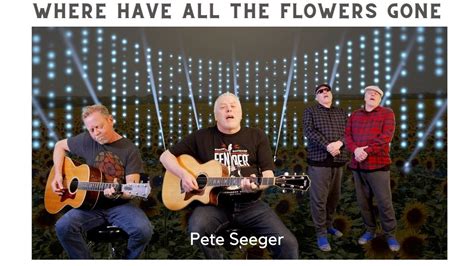 Where Have All The Flowers Gone Pete Seeger Cover By Graham And