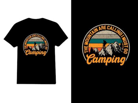 Premium Vector The Mountain Are Calling I Must Go Camping T Shirt