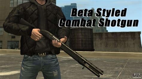 Beta Styled Combat Shotgun For Gta 4