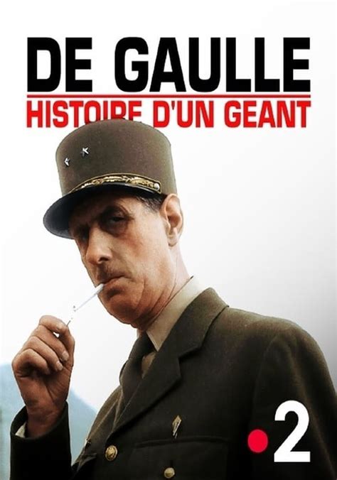 De Gaulle Histoire D Un G Ant Streaming Online