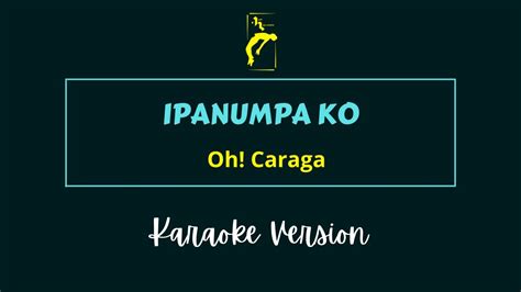 Ipanumpa Ko Oh Caraga Karaoke Version Youtube