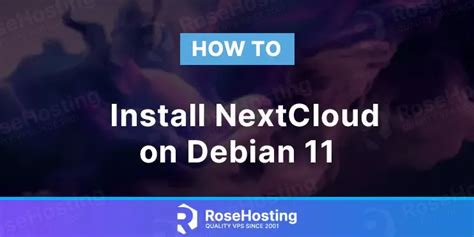 How To Install Nextcloud On Debian Rosehosting