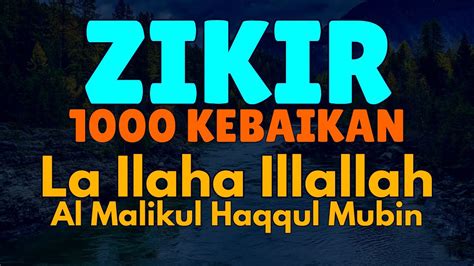 Zikir Kebaikan Melancarkan Semua Urusan La Ilaha Illallah Al