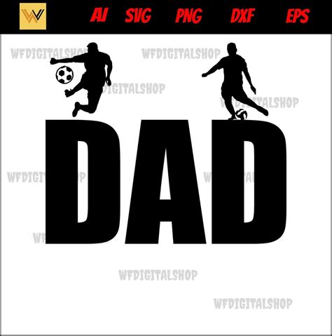 Soccer Dad Svg Dad Soccer Shirt Svg Soccer Ball Svg Soccer Etsy