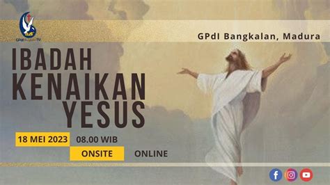 Ibadah Kenaikan Tuhan Yesus Isa Al Masih Onsite Online GPdI