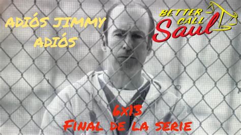 Adi S Jimmy Hasta Siempre Cr Tica Better Call Saul Temporada Final Y