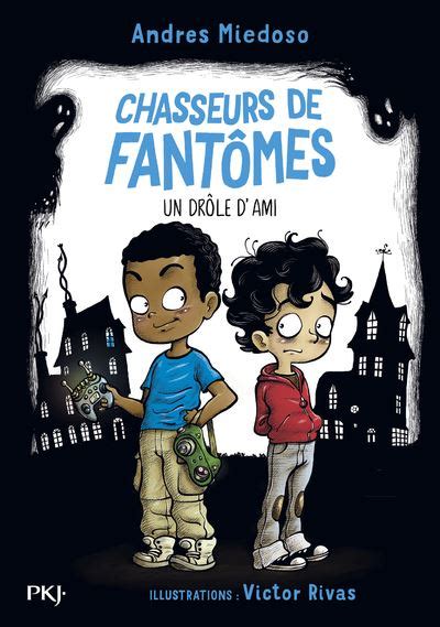 Le Club des Chasseurs de Fantômes Tome 1 Chasseurs de fantômes