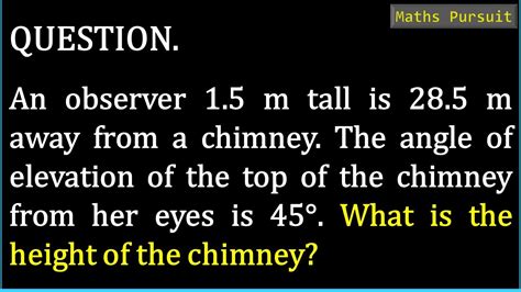 An Observer 1 5 M Tall Is 28 5 M Away From A Chimney The Angle Of