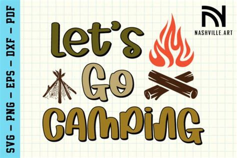 Lets Go Camping Svg Graphic By Nashville Art · Creative Fabrica