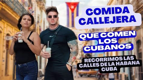 Comida Callejera Que Comen Los Cubanos YouTube