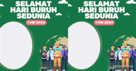 30 Twibbon Hari Buruh 1 Mei 2024 Cocok Dipakai Untuk Peringatan May Day