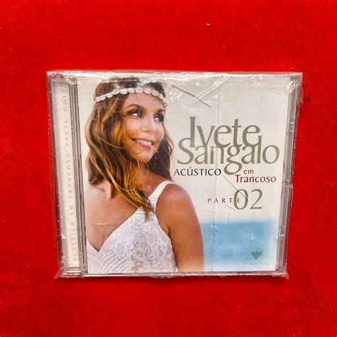 Cd Ivete Sangalo Acústico em Trancoso parte 02 lacrado Item de