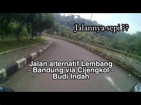 Jalan Alternatif Lembang Bandung Via Cijengkol Budi Indah Anti