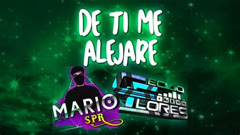 De Ti Me Alejaré Mario SPR Dj Cordero Cecilio Flores Audio Oficial