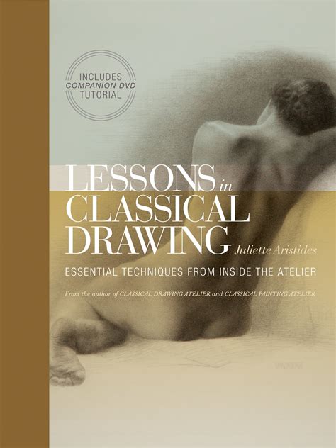 Lessons In Classical Drawing By Juliette Aristides Penguin Books