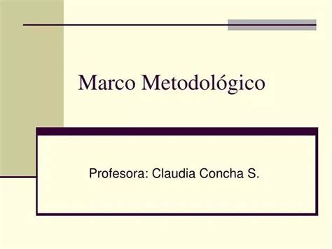 PPT Marco Metodológico PowerPoint Presentation free download ID 903476