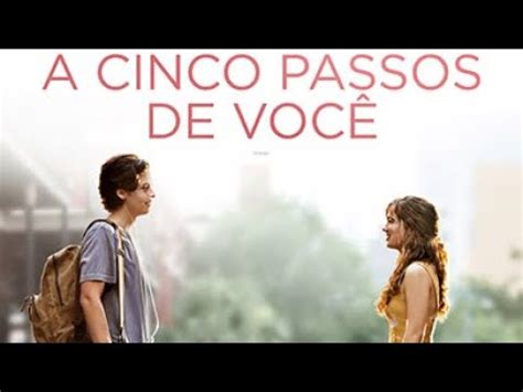 A Cinco Passos De Voc Filme Completo Youtube