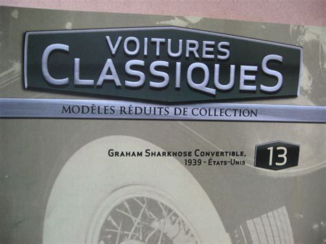 FASCICULE N 13 VOITURES CLASSIQUES GRAHAM SHARKNOSE CONVERTIBLE 1939