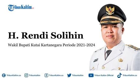 Biodata Rendi Solihin Wakil Bupati Kutai Kartanegara Periode