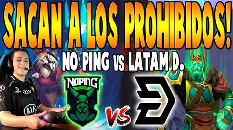 NO PING Vs LATAM DEFENDERS BO3 Sacan A Los PROHIBIDOS OGA DPC SA