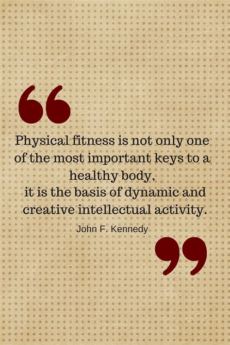 Physical Fitness Is Not Only One Of The Most Important Keys To A