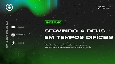 Servindo A Deus Em Tempos Dif Ceis Micro Devocional De Maio