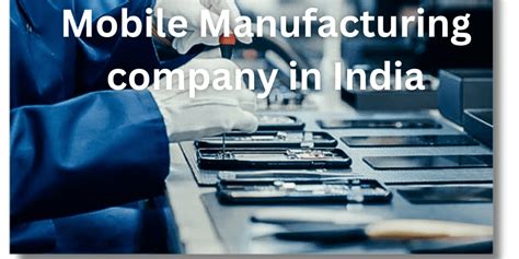 Mobile Manufacturing Company In India