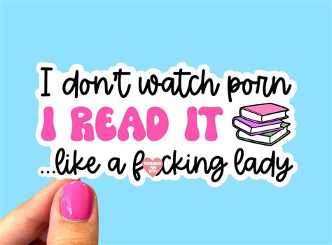 I Dont Watch Porn I Read It Sticker Funny Bookish Sticker Smut Sticker Book Club Tablet