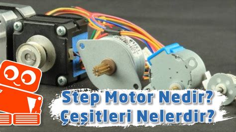 Step Motor Nedir Çeşitleri Nelerdir Robotistan Blog