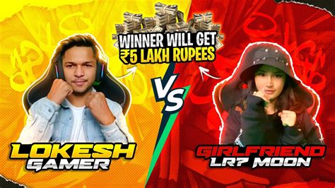 Lokesh Gamer Vs Girlfriend 1v1 Custom Final Match Winner Will Get 5lakh