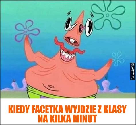 Kiedy Facetka Wyjdzie Z Klasy Na Kilka Minut Memy Gify I Mieszne