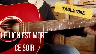 Le lion est mort ce soir Guitare débutant Tablature Doovi