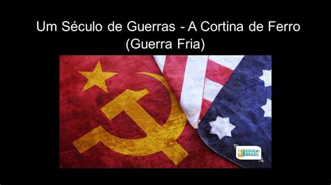 73 Um Século de Guerras A Cortina de Ferro Guerra Fria YouTube