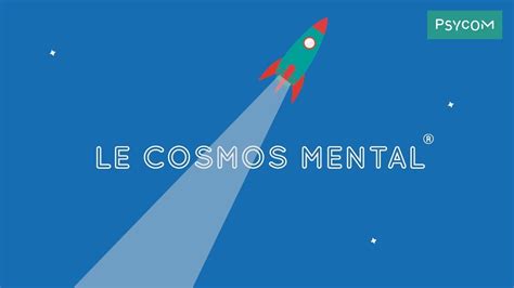 Le Cosmos Mental Un Clip Psycom Pour Comprendre La Sant