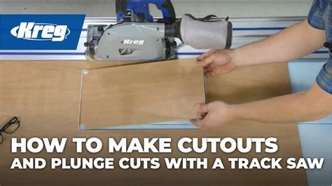 How To Make Cutouts And Plunge Cuts With A Track Saw Youtube