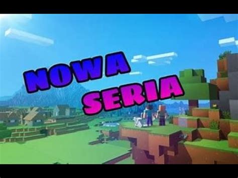 Nowa Seria W Minecraft Youtube