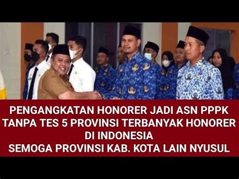 Pengangkatan Tanpa Tes Provinsi Terbanyak Honorer Tanpa Tes Ini