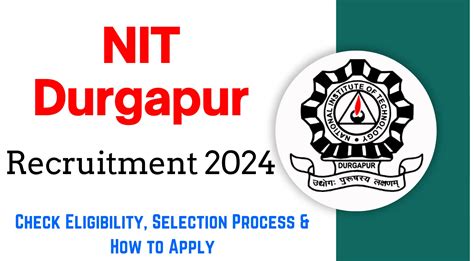 Nit Durgapur Recruitment 2024 Check Eligibility And How To Apply