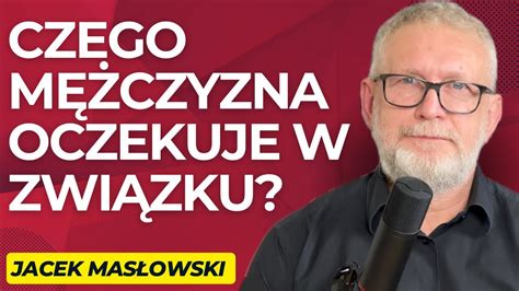 Na Czym M Czyznom Zale Y W Zwi Zku Czego Oczekuj Czego Si