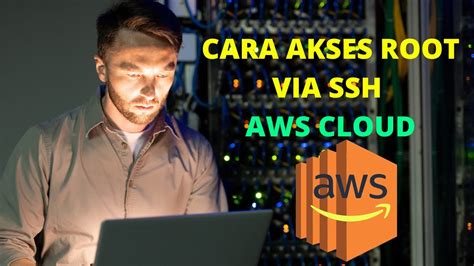 Cara Mengizinkan Akses Root Ketika Remote Ssh VM AWS Cloud YouTube