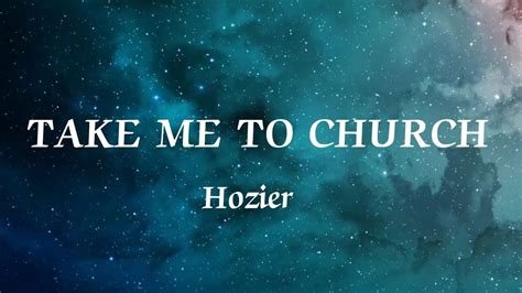 Hozier Take Me To Church Lyrics Youtube