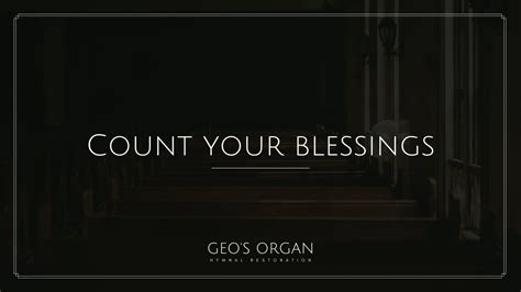 Count Your Blessings Church Organ Instrumental With Lyrics Youtube